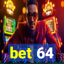 bet 64